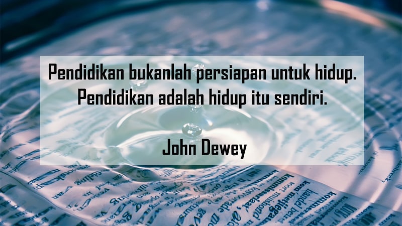 Kata Kata Motivasi Belajar John Dewey