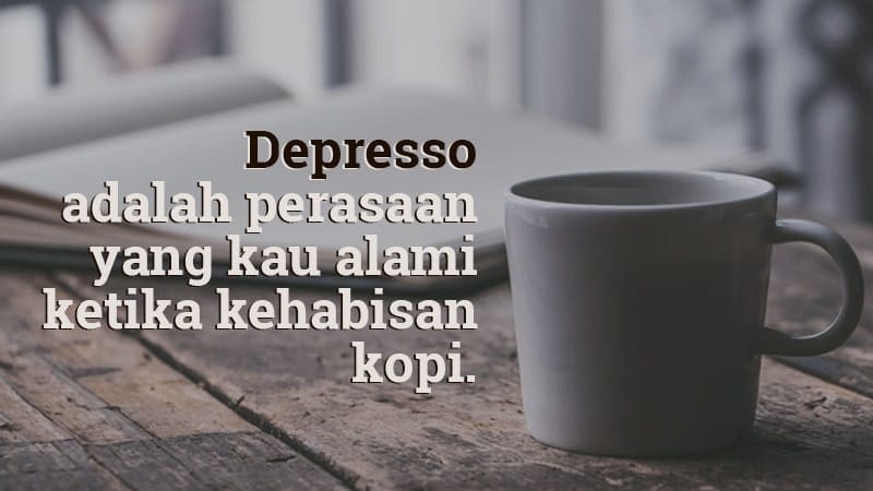 Kata Kata Kopi Lucu Depresso