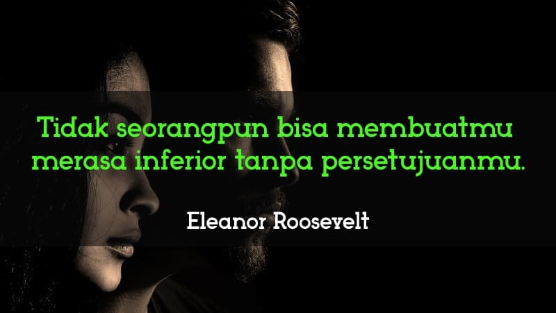 Kata-Kata Penyemangat Diri Sendiri - Eleanor Roosevelt
