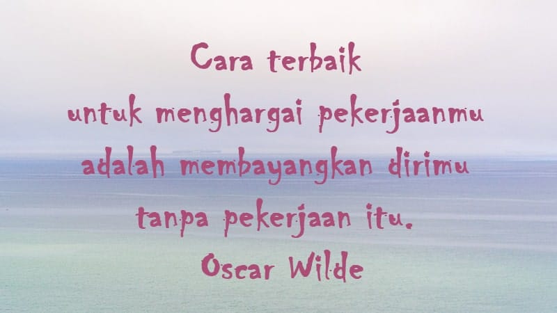 Kata-Kata Semangat Kerja - Oscar Wilde