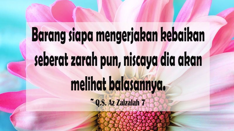 Kata-Kata Inspiratif Islami - Q.S. Az Zalzalah 7