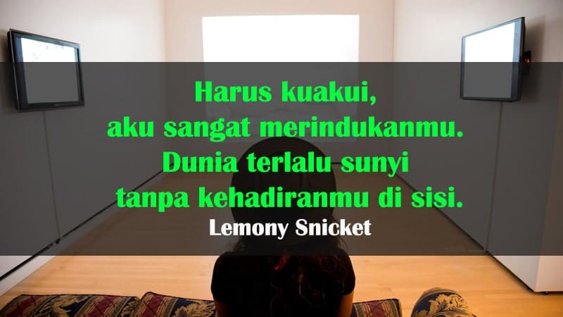 Kata-Kata Galau buat Pacar - Lemony Snicket