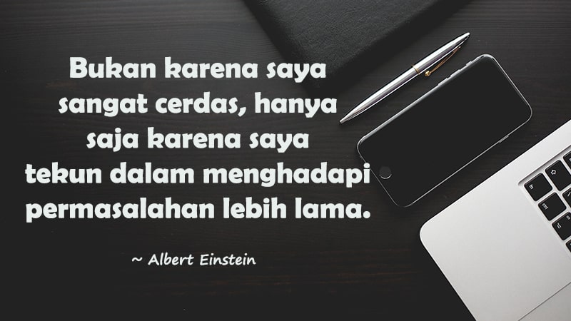 Kata-Kata Bijak Albert Einstein - Karena Tekun